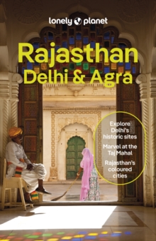 Lonely Planet Rajasthan, Delhi & Agra : Plan the Trip of a Lifetime | Detailed Itineraries & Maps | Insider Tips | Covers Taj Mahal, Jaipur, Udaipur, Agra Fort & Old City and more