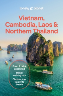 Lonely Planet Vietnam, Cambodia, Laos & Northern Thailand : Plan the Trip of a Lifetime | Detailed Itineraries & Maps | Insider Tips | Covers Hanoi, the Temples of Angkor, Bangkok and more