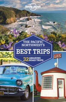 Lonely Planet Pacific Northwest's Best Trips