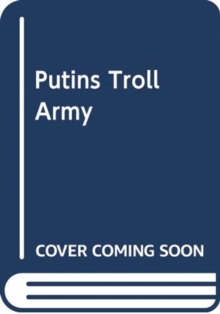 PUTINS TROLL ARMY, Hardback Book PUTINS TROLL ARMY, Hardback Book