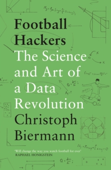 Football Hackers : The Science and Art of a Data Revolution