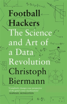 Football Hackers : The Science and Art of a Data Revolution