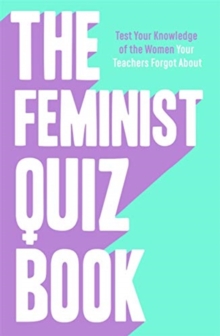 The Feminist Quiz Book : Foreword by Sara Pascoe!