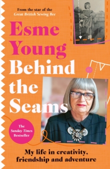 Bonnier Books Uk Behind The Seams , The Perfect Gift For Fans Of The Great British Sewing Bee