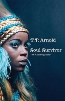 Soul Survivor: The Autobiography : The extraordinary memoir of a music icon