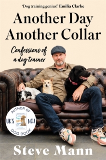 Another Day, Another Collar : Confessions of a dog trainer