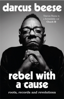 Rebel With a Cause : Roots, Records and Revolutions