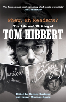 Phew, Eh Readers? : The Life and Writing of Tom Hibbert