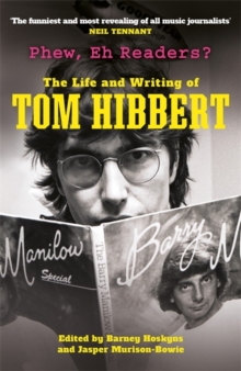 Phew, Eh Readers? : The Life and Writing of Tom Hibbert