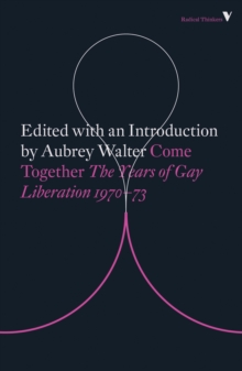 Come Together : Years of Gay Liberation, Paperback / softback Book Come Together : Years of Gay Liberation, Paperback / softback Book