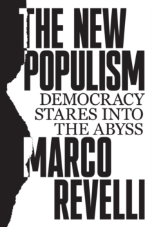 The New Populism : Democracy Stares Into the Abyss