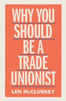 Why You Should Be a Trade Unionist