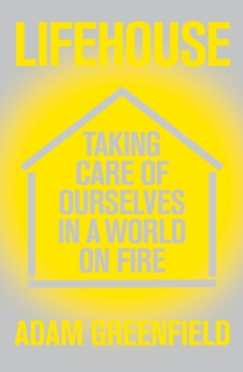 Lifehouse : Taking Care of Ourselves in a World on Fire