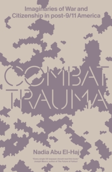 Combat Trauma : Imaginaries of War and Citizenship in post-9/11 America