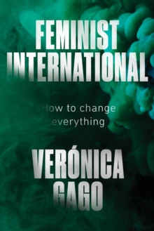 Feminist International : How to Change Everything