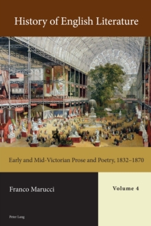 History of English Literature, Volume 4 : Early and Mid-Victorian Prose and Poetry, 1832-1870