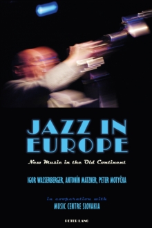 Jazz in Europe : New Music in the Old Continent