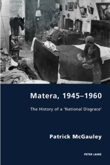 Matera, 1945-1960 : The History of a 'National Disgrace', Paperback / softback Book Matera, 1945-1960 : The History of a 'National Disgrace', Paperback / softback Book