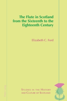 The Flute in Scotland from the Sixteenth to the Eighteenth Century