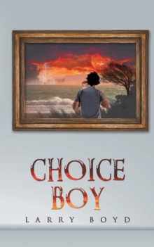 Choice Boy, Paperback / softback Book Choice Boy, Paperback / softback Book
