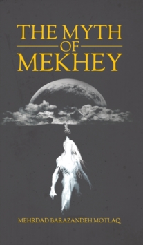 The Myth of Mekhey, Hardback Book The Myth of Mekhey, Hardback Book