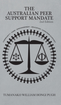 The Australian Peer Support Mandate 2nd Edition, Hardback Book The Australian Peer Support Mandate 2nd Edition, Hardback Book