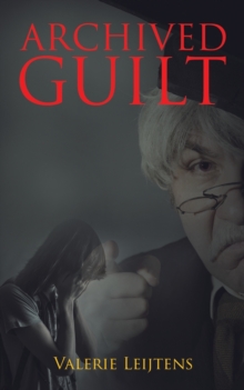 Archived Guilt, Paperback / softback Book Archived Guilt, Paperback / softback Book