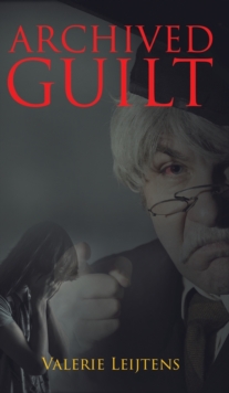 Archived Guilt, Hardback Book Archived Guilt, Hardback Book