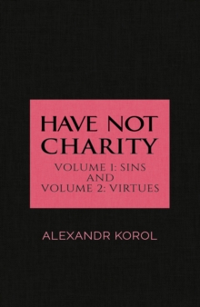 Have Not Charity - Volume 1: Sins and Volume 2: Virtues