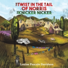 The Twist In The Tail Of Norris The Knicker Nicker, Paperback / softback Book The Twist In The Tail Of Norris The Knicker Nicker, Paperback / softback Book