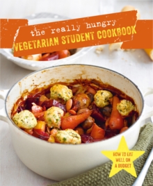 The Really Hungry Vegetarian Student Cookbook, Hardback Book The Really Hungry Vegetarian Student Cookbook, Hardback Book