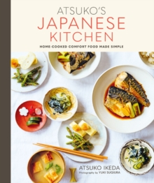 Atsuko's Japanese Kitchen : Home-Cooked Comfort Food Made Simple