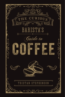 The Curious Baristas Guide to Coffee