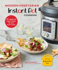 Modern Vegetarian Instant Pot(R) Cookbook