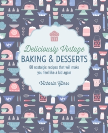 Deliciously Vintage Baking & Desserts