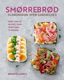 Ryland, Peters & Small Ltd Smorrebrod, Scandinavian Open Sandwiches , More Than 50 Recipes, From Traditional To Modern
