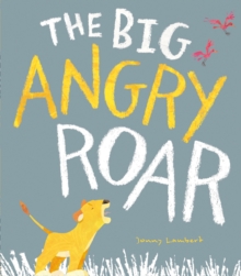 The Big Angry Roar, Hardback Book The Big Angry Roar, Hardback Book