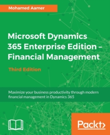 Microsoft Dynamics 365 Enterprise Edition  Financial Management - Third Edition