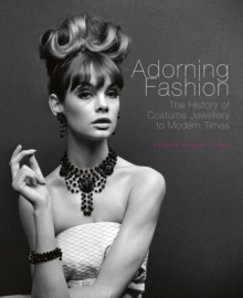 Adorning Fashion : The History of Costume Jewellery to Modern Times