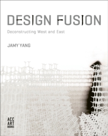 Design Fusion : Deconstructing West and East