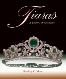 Tiaras : A History of Splendour