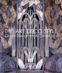 The Art Deco Style : Great Designers & Collectors