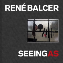 Seeing As : Rene Balcer