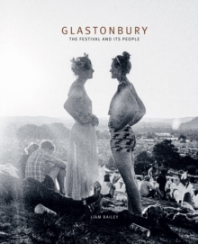 Glastonbury : The Festival and Its People