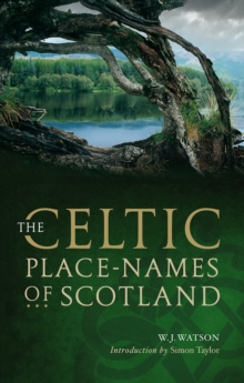 The Celtic Placenames of Scotland