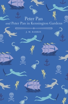 Peter Pan and Peter Pan in Kensington Gardens, Hardback Book Peter Pan and Peter Pan in Kensington Gardens, Hardback Book