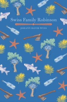 The Swiss Family Robinson, Hardback Book The Swiss Family Robinson, Hardback Book