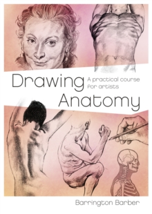 Drawing Anatomy : A Practical Course for Artists