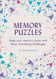 Memory Puzzles : Keep Your Memory Sharp with These Stimulating Challenges, Paperback / softback Book Memory Puzzles : Keep Your Memory Sharp with These Stimulating Challenges, Paperback / softback Book