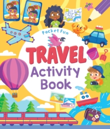 Pocket Fun: Travel Activity Book, Paperback / softback Book Pocket Fun: Travel Activity Book, Paperback / softback Book